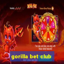 gorilla bet club